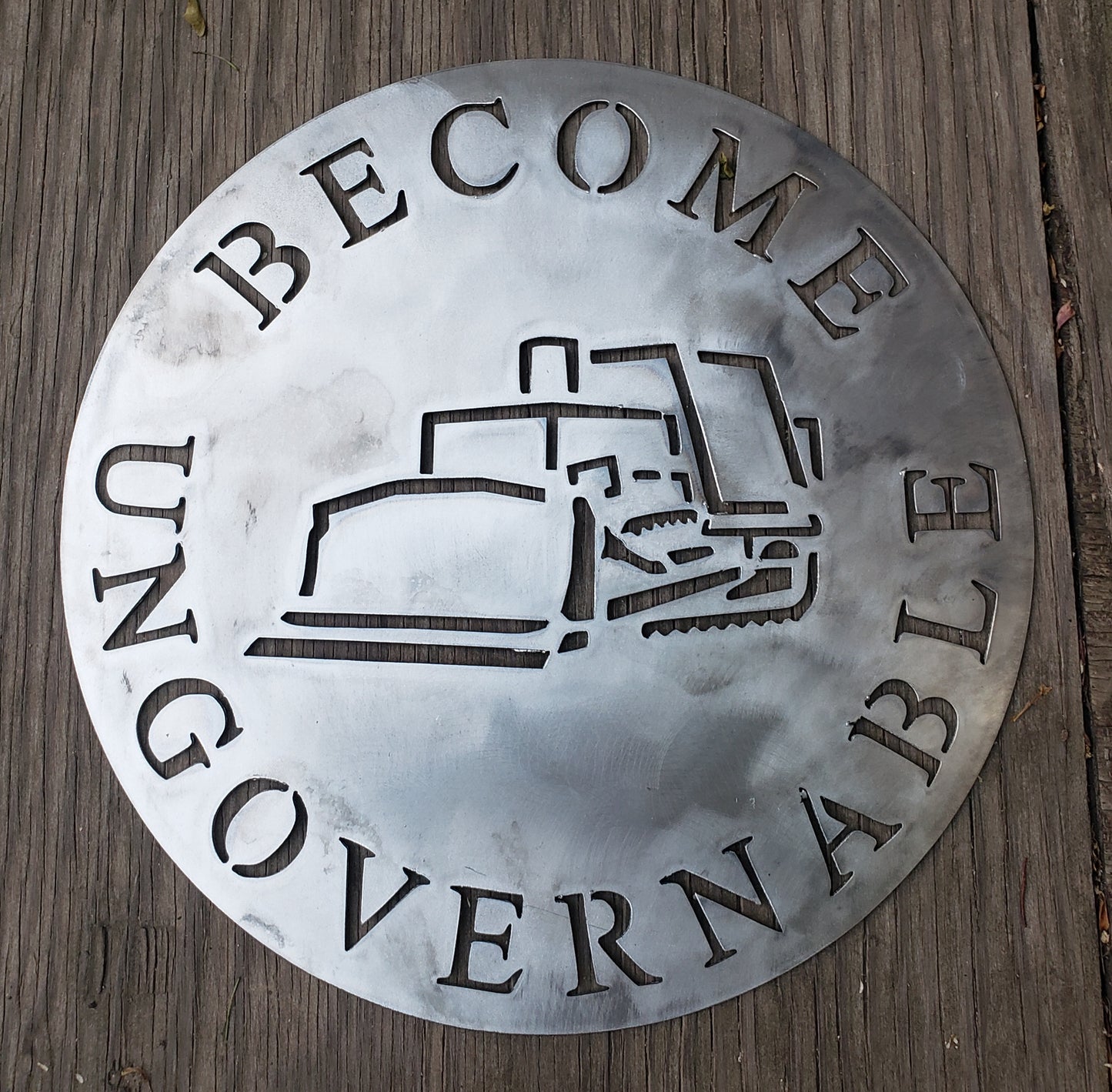 Become Ungovernable, Kill Dozer Sign in 16GA steel