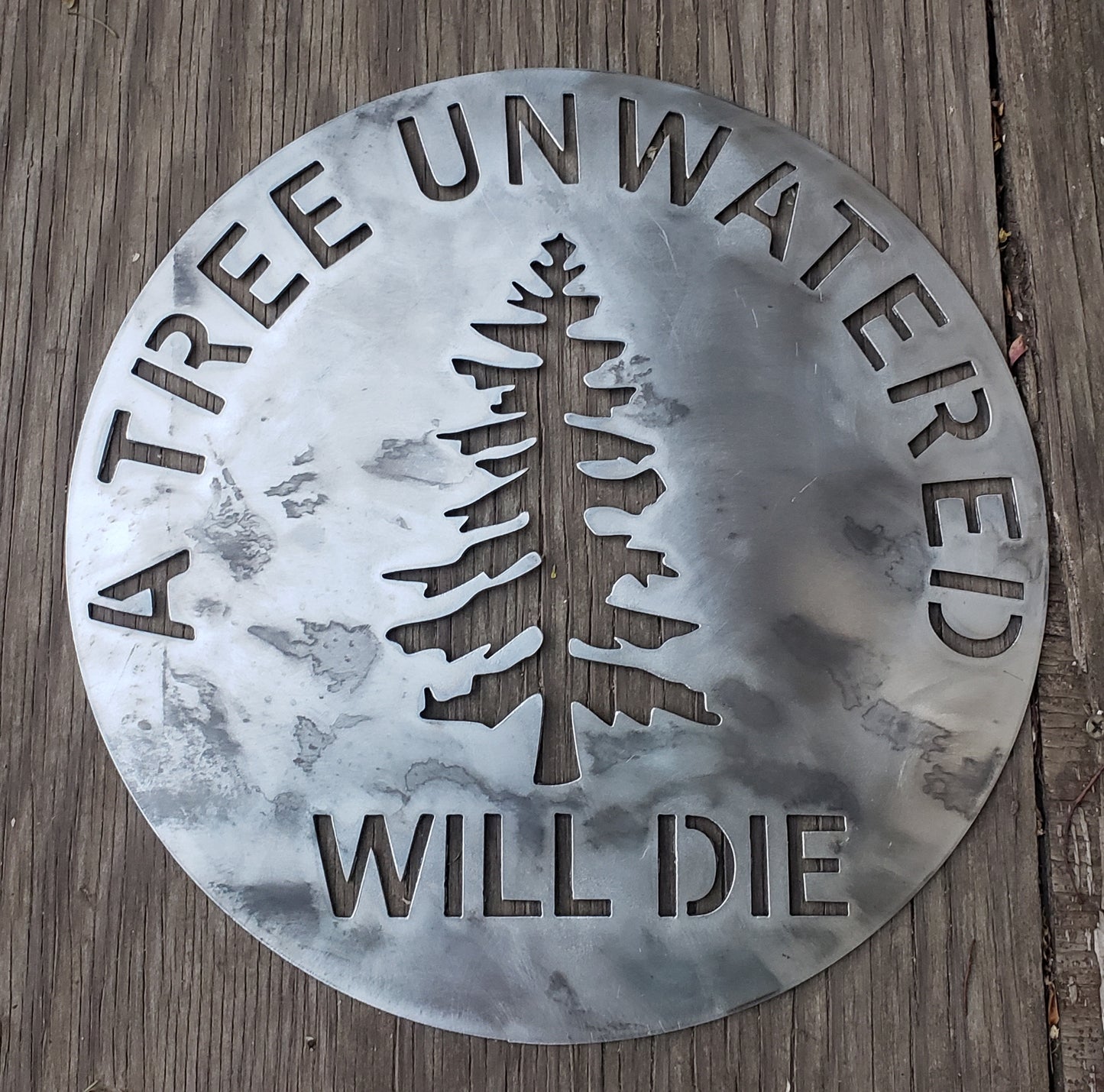 A Tree Unwatered Will Die Sign in 16 GA Steel
