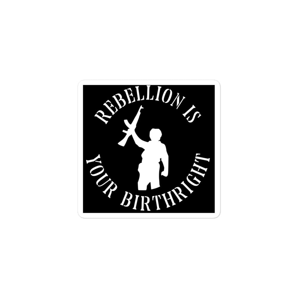 Rebellion is Your Birthright Sticker 3" by 3"