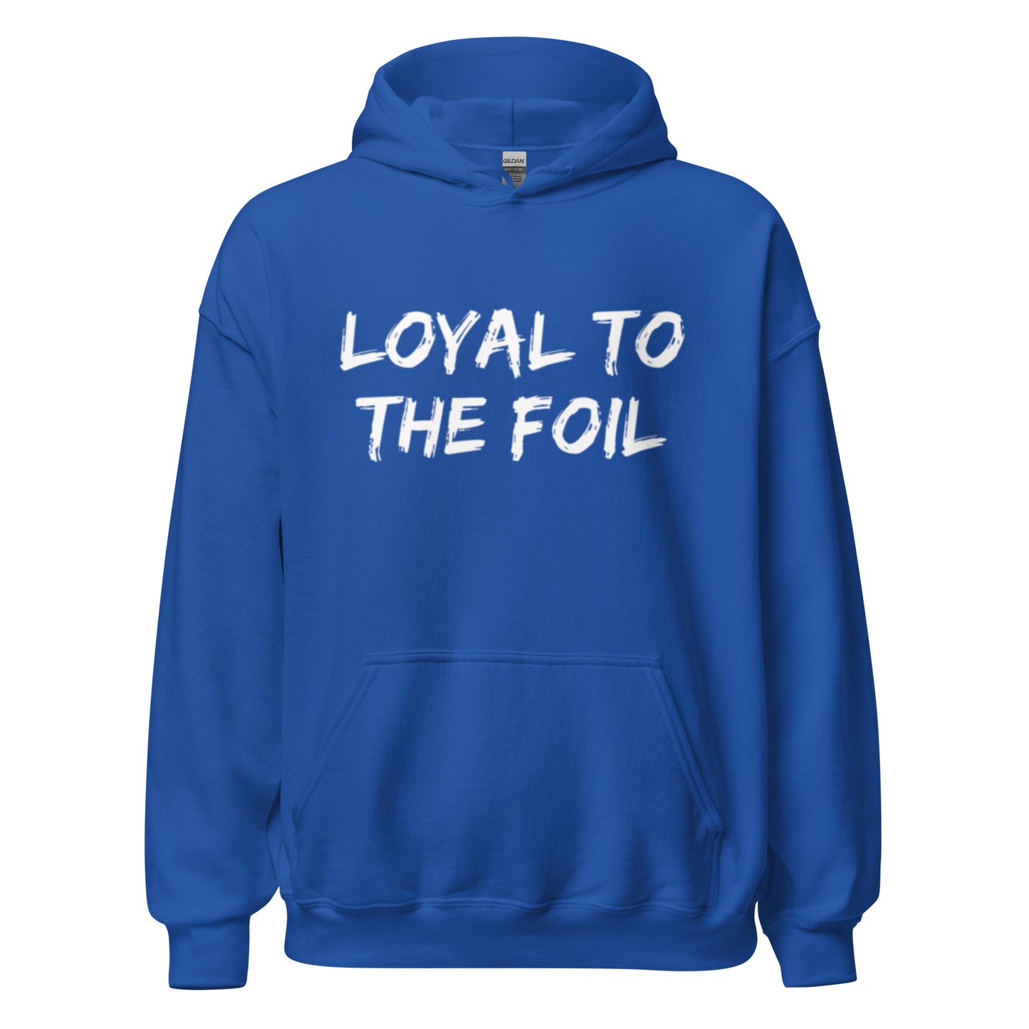 Loyal To The Foil Hoodies