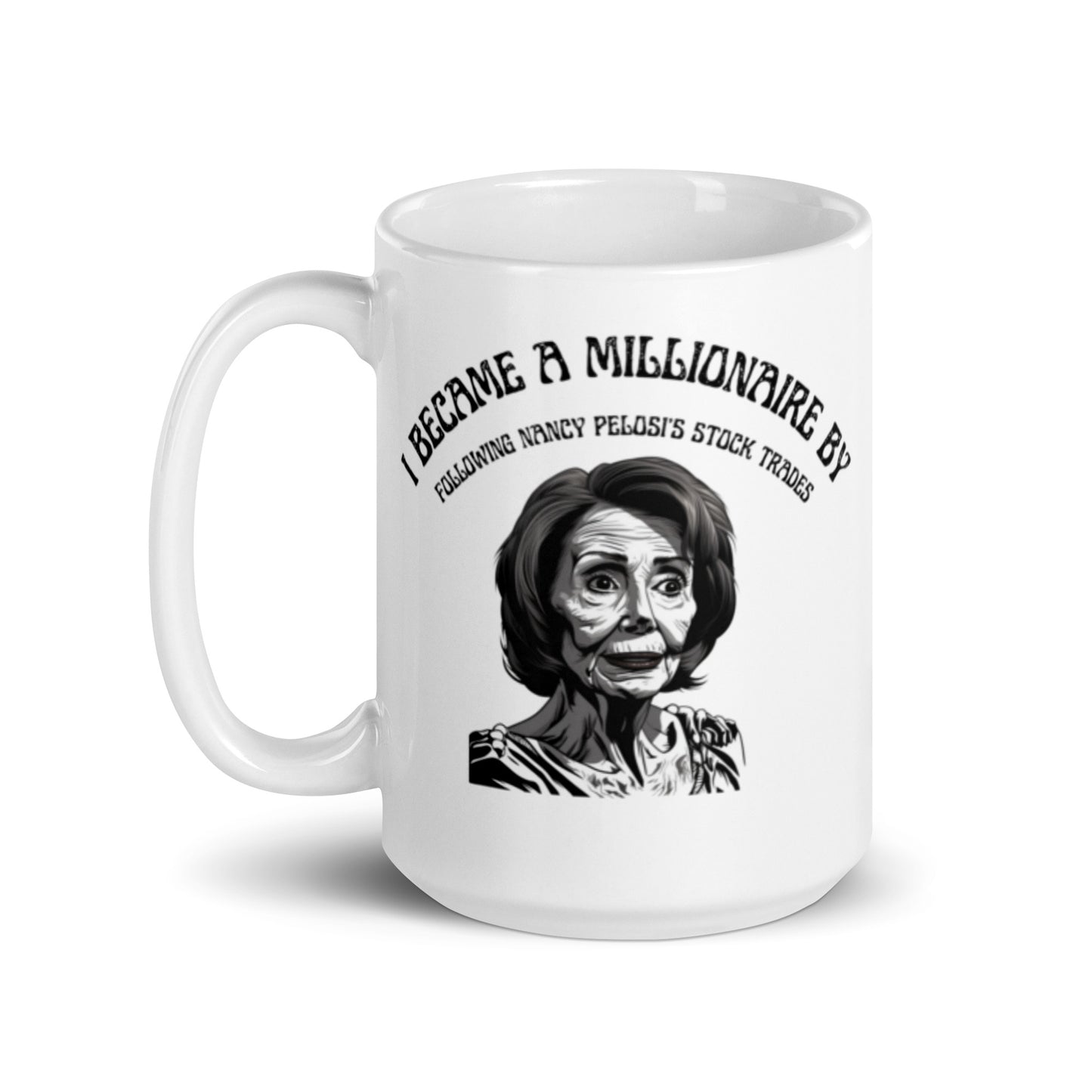 I Became a Millionaire by Following Nancy Pelosi's Stock Trades Mug