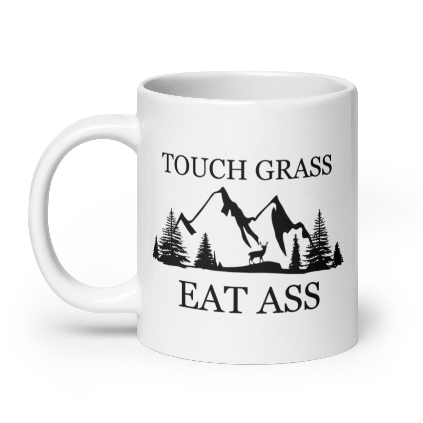 Touch Grass, Eat Ass Mug